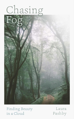 Паперова книга «Chasing Fog: Finding Enchantment in a Cloud», автор Лора Пашбі - фото №1