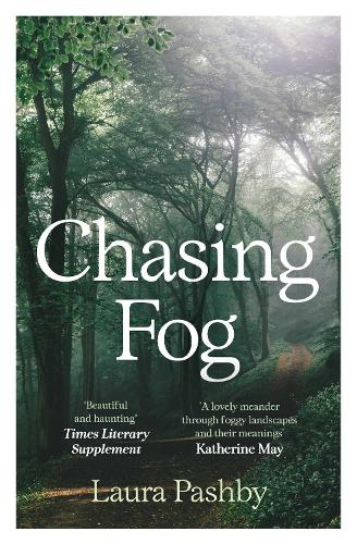 Бумажная книга «Chasing Fog: Finding Enchantment in a Cloud», автор Лаура Пэшби - фото №1