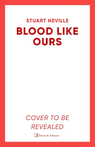 Паперова книга «Blood Like Ours: A mother. A daughter. A hunger that will not die.», автор Стюарт Невілл - фото №1