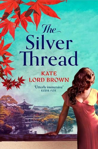 Бумажная книга «The Silver Thread: A heartbreaking dual timeline historical romance for fans of Santa Montefiore and Dinah Jefferies», автор Кейт Лорд Браун - фото №1