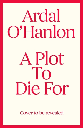 Бумажная книга «A Plot to Die For: Small town Ireland. Big town murder.», автор Ардал О'Хэнлон - фото №1