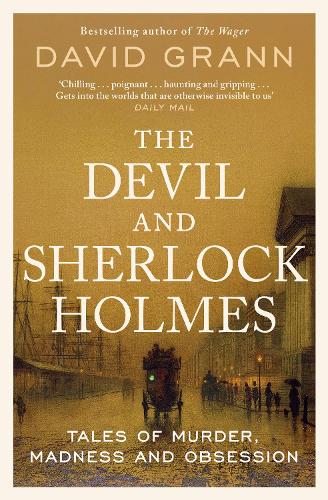Бумажная книга «The Devil and Sherlock Holmes: Tales of Murder, Madness and Obsession», автор Дэвид Гранн - фото №1