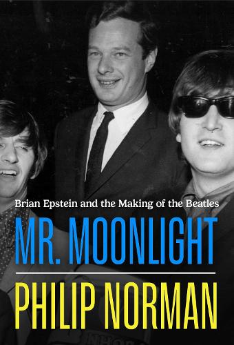 Бумажная книга «Mr Moonlight: Brian Epstein and the Making of The Beatles», автор Филип Норман - фото №1