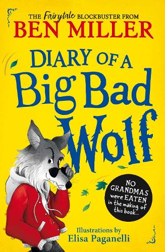 Бумажная книга «Diary of a Big Bad Wolf: Your favourite fairytales from a BIG BAD point of view!», автор Бен Миллер - фото №1