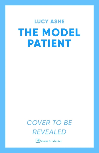 Паперова книга «The Model Patient: the ADDICTIVE, twisty new read about toxic obsession and betrayal», автор Люсі Еш - фото №1