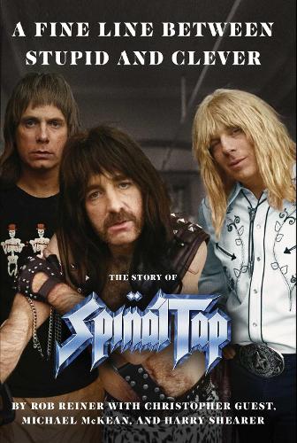 Паперова книга «A Fine Line between Stupid and Clever: The Story of Spinal Tap», автор Роб Райнер - фото №1