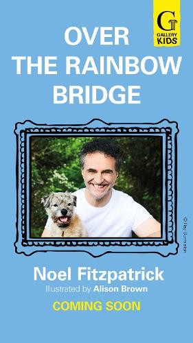 Бумажная книга «Over the Rainbow Bridge: The debut picture book from the nation's favourite SUPERVET», автор Ноэль Фицпатрик - фото №1