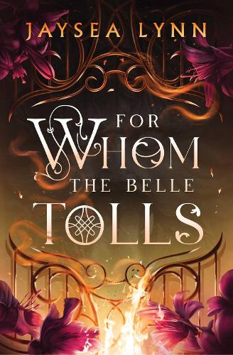 Paper book «For Whom the Belle Tolls: The Sunday Times bestselling hotter-than-hell romantasy from TikTok star Jaysea Lynn», author Jaysea Lynn - фото №1