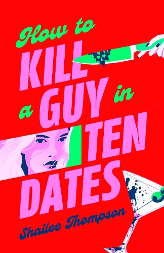 Бумажная книга «How to Kill a Guy in Ten Dates: Scream meets 00s romcom in this must-have sexy, funny and scary slasher romcom», автор Шайли Томпсон - фото №1