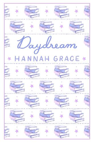 Паперова книга «Daydream: Deluxe Edition Hardcover: The #1 global and Sunday Times bestselling author of ICEBREAKER and WILDFIRE», автор Ханна Ґрейс - фото №1