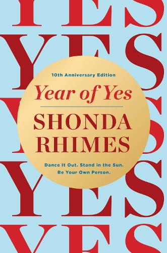 Бумажная книга «Year of Yes (10th Anniversary Edition): Dance It Out, Stand In the Sun, Be Your Own Person», автор Шонда Раймс - фото №1