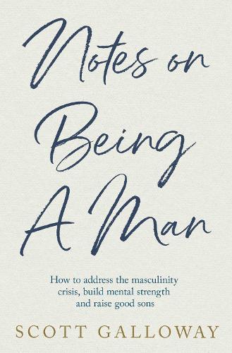 Паперова книга «Notes on Being a Man», автор Скотт Гелловей - фото №1