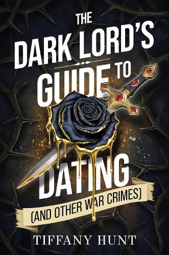 Бумажная книга «The Dark Lord's Guide to Dating (and Other War Crimes)», автор Тиффани Хант - фото №1