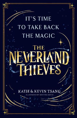 Бумажная книга «The Neverland Thieves: Fly back to Neverland in the unmissable new magical adventure!», авторов Кэти Цанг, Кевин Цанг - фото №1