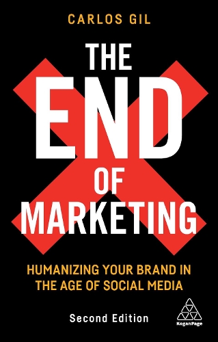 Бумажная книга «The End of Marketing: Humanizing Your Brand in the Age of Social Media», автор Карлос Гил - фото №1