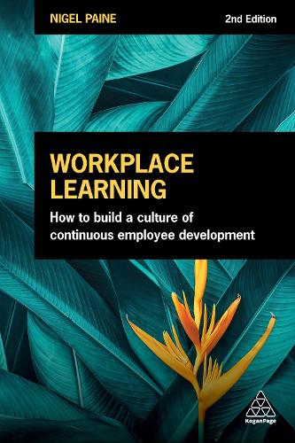 Бумажная книга «Workplace Learning: How to Build a Culture of Continuous Employee Development», автор Найджел Пейн - фото №1