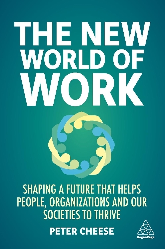 Бумажная книга «The New World of Work: Shaping a Future that Helps People, Organizations and Our Societies to Thrive», автор Питер Чиз - фото №1
