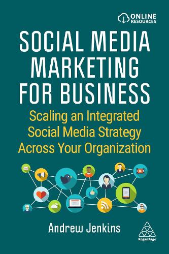Бумажная книга «Social Media Marketing for Business: Scaling an Integrated Social Media Strategy Across Your Organization», автор Эндрю Дженкинс - фото №1