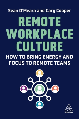 Бумажная книга «Remote Workplace Culture: How to Bring Energy and Focus to Remote Teams», авторов Кэри Купер, Шон О'Меара - фото №1