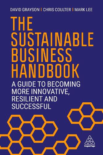 Паперова книга «The Sustainable Business Handbook: A Guide to Becoming More Innovative, Resilient and Successful», авторів Кріс Коултер, Девід Грейсон, Марк Лі - фото №1