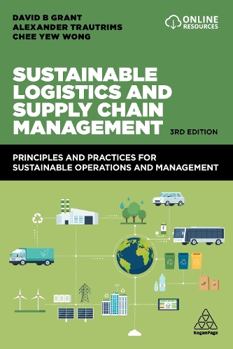 Бумажная книга «Sustainable Logistics and Supply Chain Management: Principles and Practices for Sustainable Operations and Management», авторов Александр Траутримс, Чи Ю Вонг, Дэвид Б. Грант - фото №1