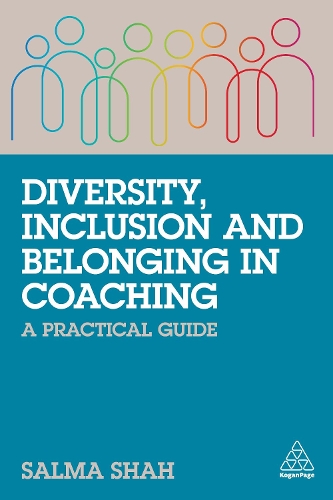Бумажная книга «Diversity, Inclusion and Belonging in Coaching: A Practical Guide», автор Сальма Шах - фото №1