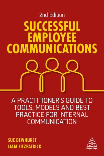 Бумажная книга «Successful Employee Communications: A Practitioner's Guide to Tools, Models and Best Practice for Internal Communication», авторов Лиам Фицпатрик, Сью Дьюхерст - фото №1