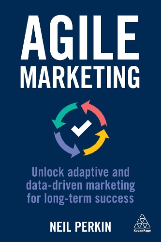 Бумажная книга «Agile Marketing: Unlock Adaptive and Data-driven Marketing for Long-term Success», автор Нил Перкин - фото №1