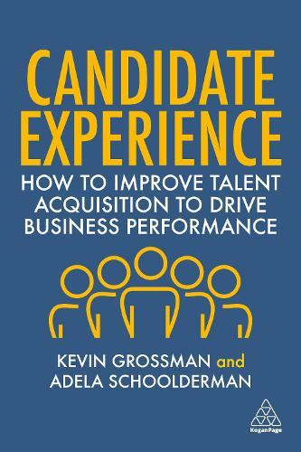 Паперова книга «Candidate Experience: How to Improve Talent Acquisition to Drive Business Performance», авторів Адела Шоолдерман, Кевін В. Гроссман - фото №1