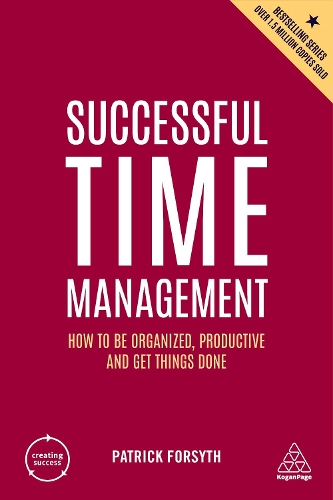 Бумажная книга «Successful Time Management: How to be Organized, Productive and Get Things Done», автор Патрик Форсайт - фото №1