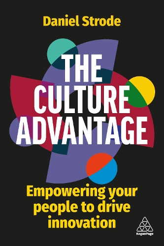 Бумажная книга «The Culture Advantage: Empowering your People to Drive Innovation», автор Дэниел Строуд - фото №1