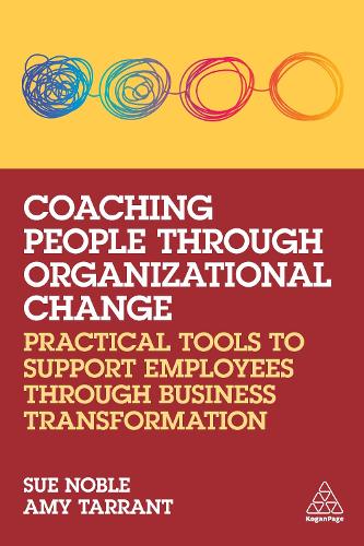 Паперова книга «Coaching People through Organizational Change: Practical Tools to Support Employees through Business Transformation», авторів Емі Таррант, Сью Ноубл - фото №1