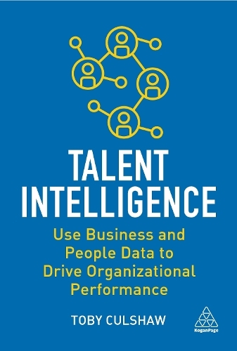 Паперова книга «Talent Intelligence: Use Business and People Data to Drive Organizational Performance», автор Тобі Калшоу - фото №1