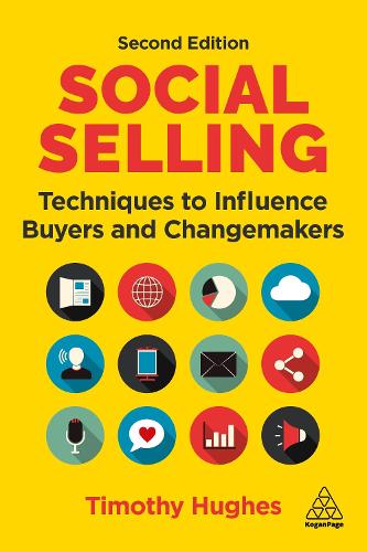 Бумажная книга «Social Selling: Techniques to Influence Buyers and Changemakers», автор Тимоти Хьюз - фото №1