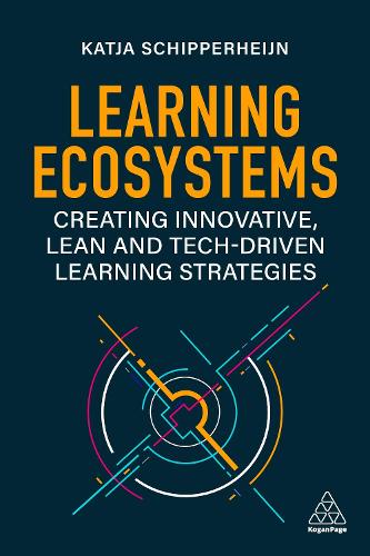 Бумажная книга «Learning Ecosystems: Creating Innovative, Lean and Tech-driven Learning Strategies», автор Катя Шипперхейн - фото №1