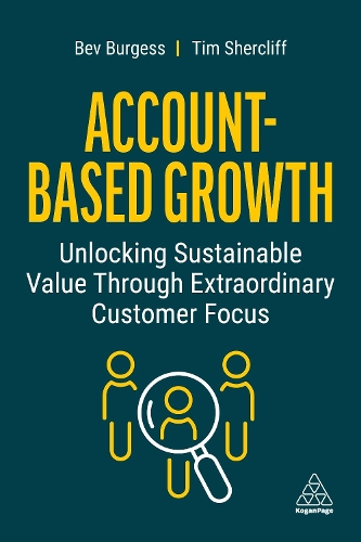 Бумажная книга «Account-Based Growth: Unlocking Sustainable Value Through Extraordinary Customer Focus», автор Тим Шерклифф - фото №1
