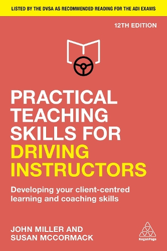 Паперова книга «Practical Teaching Skills for Driving Instructors: Developing Your Client-Centred Learning and Coaching Skills», авторів Джон Міллер, Сюзан МакКормак - фото №1