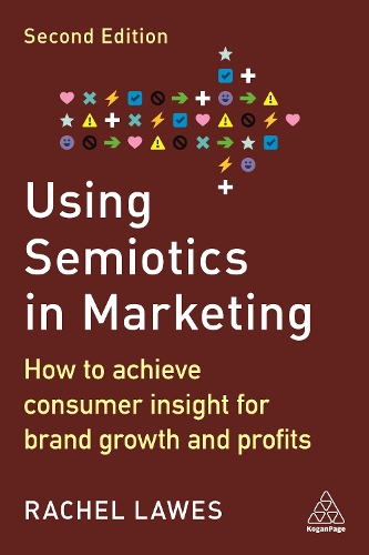 [object Object] «Using Semiotics in Marketing: How to Achieve Consumer Insight for Brand Growth and Profits», автор Рейчел Лоуз - фото №1