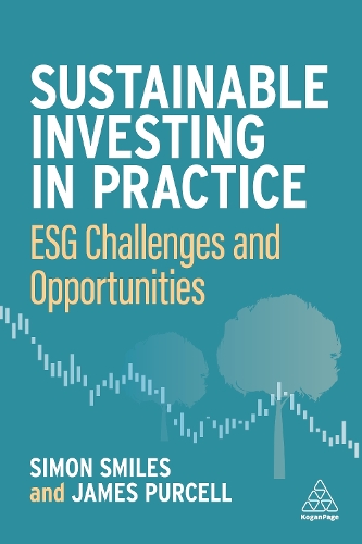 Бумажная книга «Sustainable Investing in Practice: ESG Challenges and Opportunities», авторов Джеймс Перселл, Саймон Смайлс - фото №1