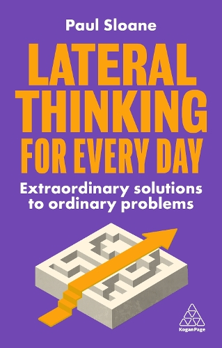 Бумажная книга «Lateral Thinking for Every Day: Extraordinary Solutions to Ordinary Problems», автор Пол Слоан - фото №1