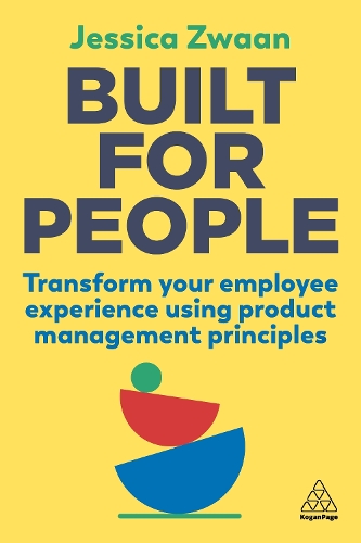 Бумажная книга «Built for People: Transform Your Employee Experience Using Product Management Principles», автор Джессика Цваан - фото №1
