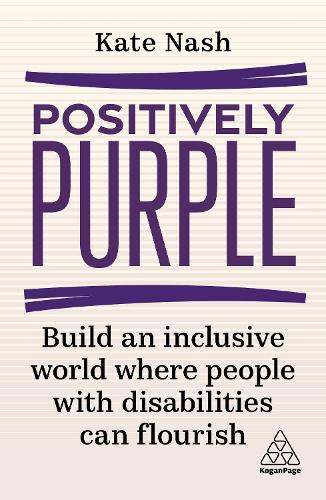 Бумажная книга «Positively Purple: Build an Inclusive World Where People with Disabilities Can Flourish», автор Кейт Нэш - фото №1