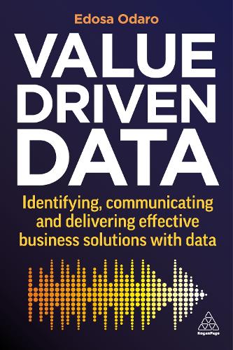 [object Object] «Value-Driven Data: Identifying, Communicating and Delivering Effective Business Solutions with Data», автор Едоса Одаро - фото №1