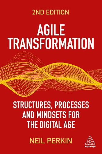 Паперова книга «Agile Transformation: Structures, Processes and Mindsets for the Digital Age», автор Ніл Перкін - фото №1