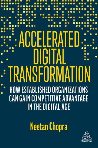 Паперова книга «Accelerated Digital Transformation: How Established Organizations Can Gain Competitive Advantage in the Digital Age», автор Нітан Чопра - фото №1
