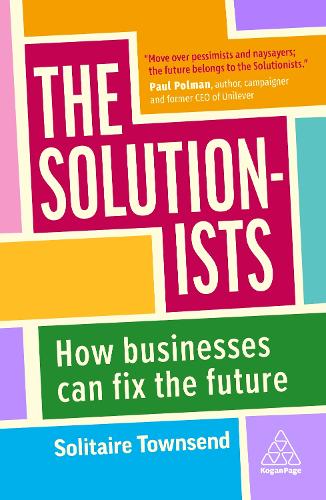 Бумажная книга «The Solutionists: How Businesses Can Fix the Future», автор Солитер Таунсенд - фото №1