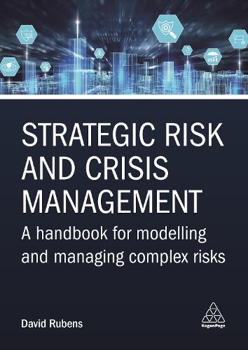 Бумажная книга «Strategic Risk and Crisis Management: A Handbook for Modelling and Managing Complex Risks», автор Дэвид Рубенс - фото №1