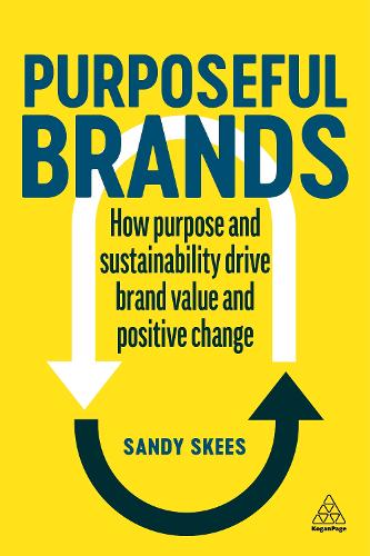 Бумажная книга «Purposeful Brands: How Purpose and Sustainability Drive Brand Value and Positive Change», автор Сэнди Скис - фото №1