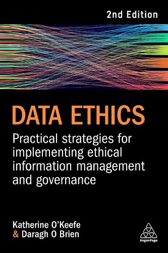 [object Object] «Data Ethics: Practical Strategies for Implementing Ethical Information Management and Governance», авторів Дараг О Брайен, Кетрін О'Кіф - фото №1