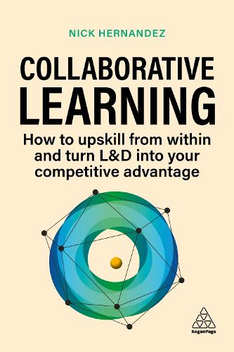 Бумажная книга «Collaborative Learning: How to Upskill from Within and Turn L&D into Your Competitive Advantage», автор Ник Эрнандес - фото №1